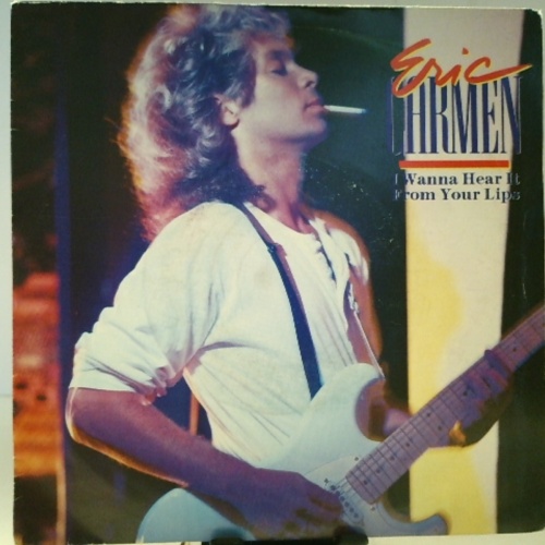 SINGLE / Eric Carmen – I Wanna Hear It From Your Lips