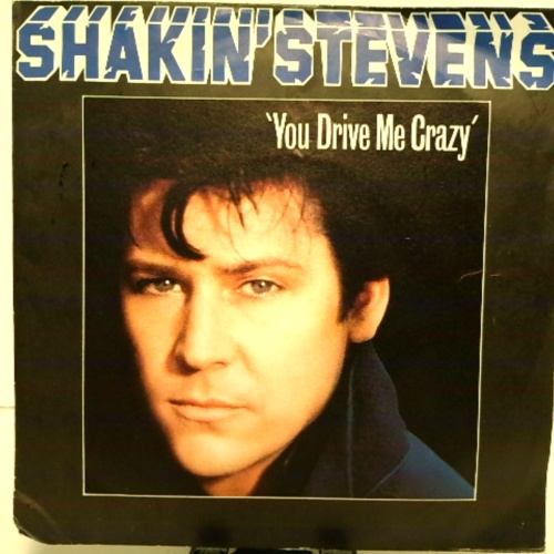 SINGLE / Shakin' Stevens – You Drive Me Crazy