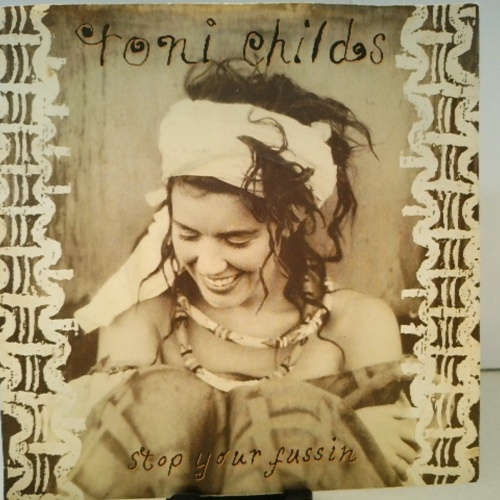 SINGLE / Toni Childs – Stop Your Fussin