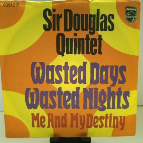 SINGLE / Sir Douglas Quintet – Wasted Days Wasted Nights