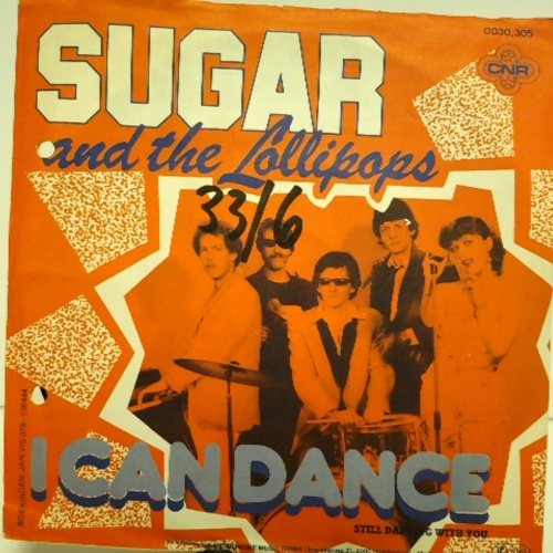 SINGLE / Sugar And The Lollipops* – I Can Dance