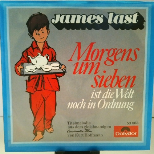 SINGLE / James Last – Morgens Um Sieben Ist Die Welt Noch In Ordnung