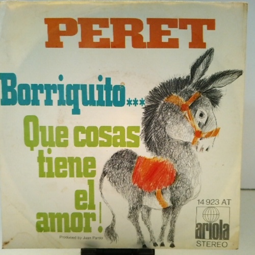 SINGLE / Peret – Borriquito... / Qué Cosas Tiene El Amor!