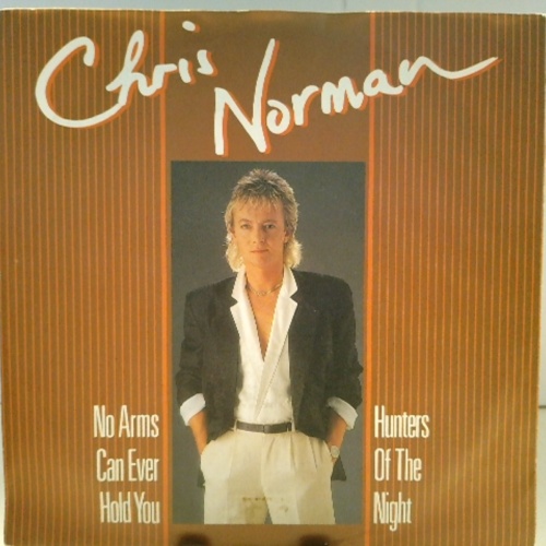 SINGLE / Chris Norman – No Arms Can Ever Hold You / Hunters Of The Night