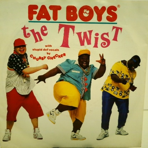 SINGLE / Fat Boys With Stupid Def Vocals By Chubby Checker – The Twist