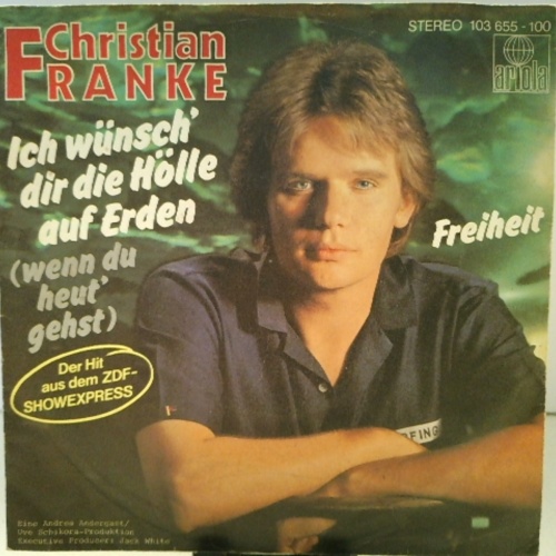 SINGLE / Christian Franke – Ich Wünsch' Dir Die Hölle Auf Erden (Wenn Du Heut' Gehst)