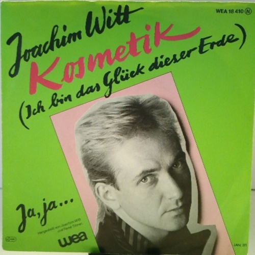 SINGLE / Joachim Witt – Kosmetik (Ich Bin Das Glück Dieser Erde)
