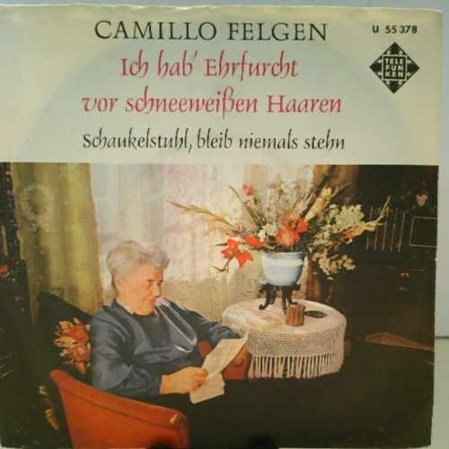 SINGLE / Camillo Felgen – Ich Hab' Ehrfurcht Vor Schneeweißen Haaren