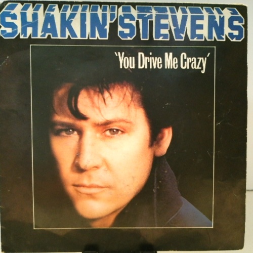 SINGLE / Shakin' Stevens – You Drive Me Crazy