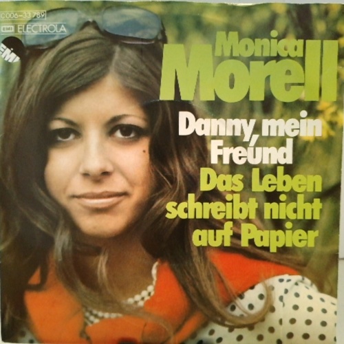 SINGLE / Monica Morell – Danny, Mein Freund / Das Leben Schreibt Nicht Auf Papier