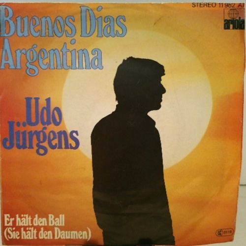 SINGLE / Udo Jürgens – Buenos Dias Argentina / Er Hält Den Ball (Sie Hält Den Daumen)