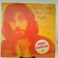 SINGLE / John Kongos – He's Gonna Step On You Again