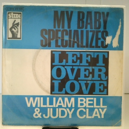 SINGLE / William Bell & Judy Clay – My Baby Specializes / Left Over Love