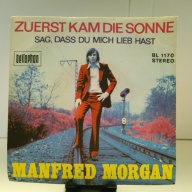 SINGLE / Manfred Morgan – Zuerst Kam Die Sonne