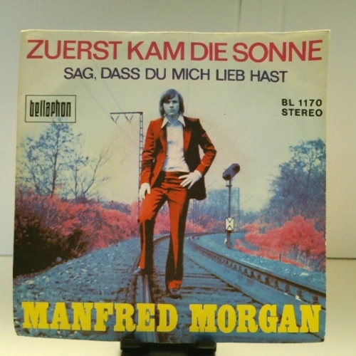 SINGLE / Manfred Morgan – Zuerst Kam Die Sonne