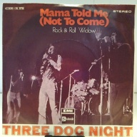 SINGLE / Three Dog Night – Mama Told Me (Not To Come)