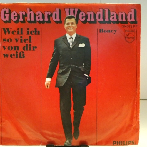 SINGLE / Gerhard Wendland – Weil Ich So Viel Von Dir Weiß / Honey