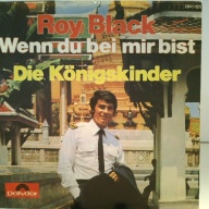 SINGLE / Roy Black – Wenn Du Bei Mir Bist / Die Königskinder