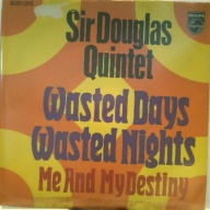 SINGLE / Sir Douglas Quintet – Wasted Days Wasted Nights