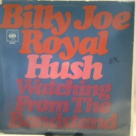 SINGLE / Billy Joe Royal – Hush / Watching From The Bandstand