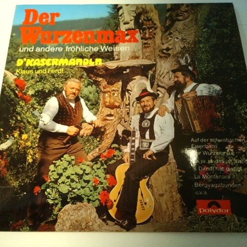 LP / D'Kasermandln, Klaus Und Ferdl – Der Wurzenmax Und Andere Fröhliche Weisen