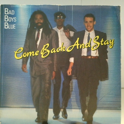 SINGLE / Bad Boys Blue – Come Back And Stay
