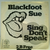 SINGLE / Blackfoot Sue – Sing Don't Speak