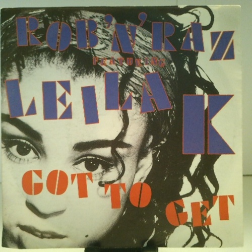 SINGLE / Rob 'N' Raz Featuring Leila K – Got To Get