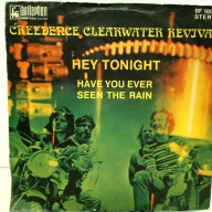 SINGLE / Creedence Clearwater Revival – Have You Ever Seen The Rain / Hey Tonight