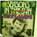 SINGLE / Terry Jacks – Seasons In The Sun = Tiempos De Ilusion / Put The Bone In = Pon El Hueso