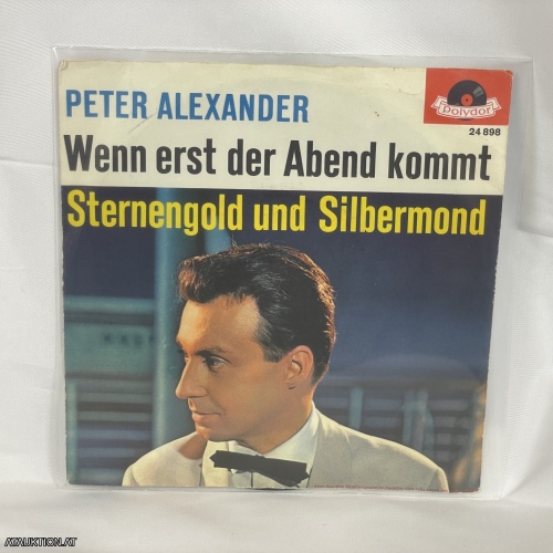 SINGLE / Peter Alexander – Wenn Erst Der Abend Kommt / Sternengold Und Silbermond