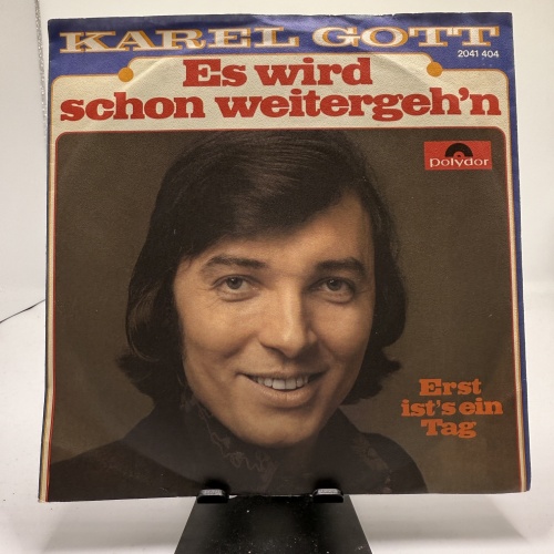 Single / Karel Gott – Es Wird Schon Weitergeh'n / Erst Ist's Ein Tag
