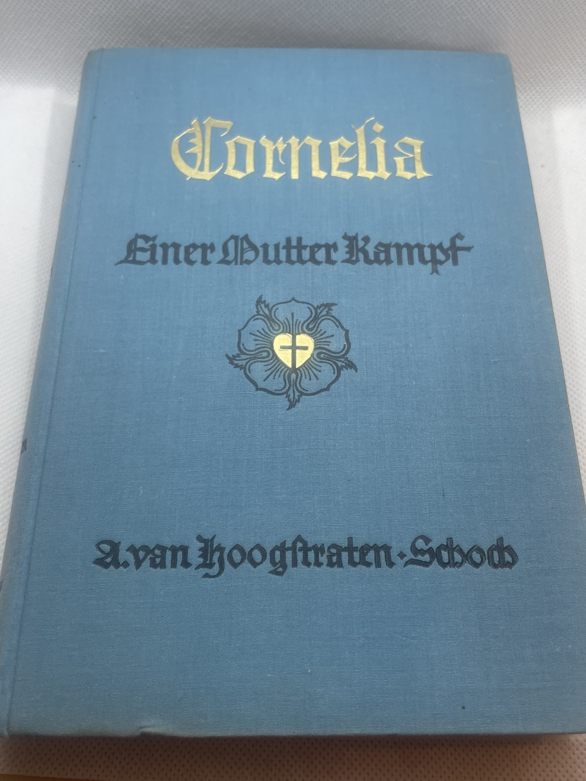 Cornelia - Einer Mutter Kampf - U.van Hoogstraten-Schoch 1933