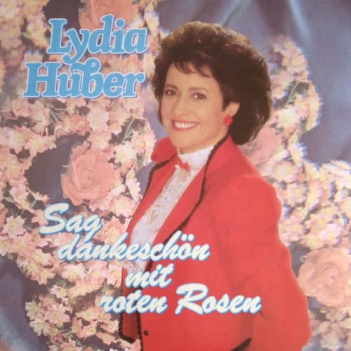 LP / Lydia Huber – Sag Dankeschön Mit Roten Rosen