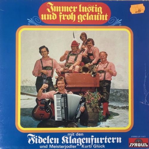 LP / Die Fidelen Klagenfurter Und Meisterjodler Kurti Glück* – Immer Lustig Und Froh