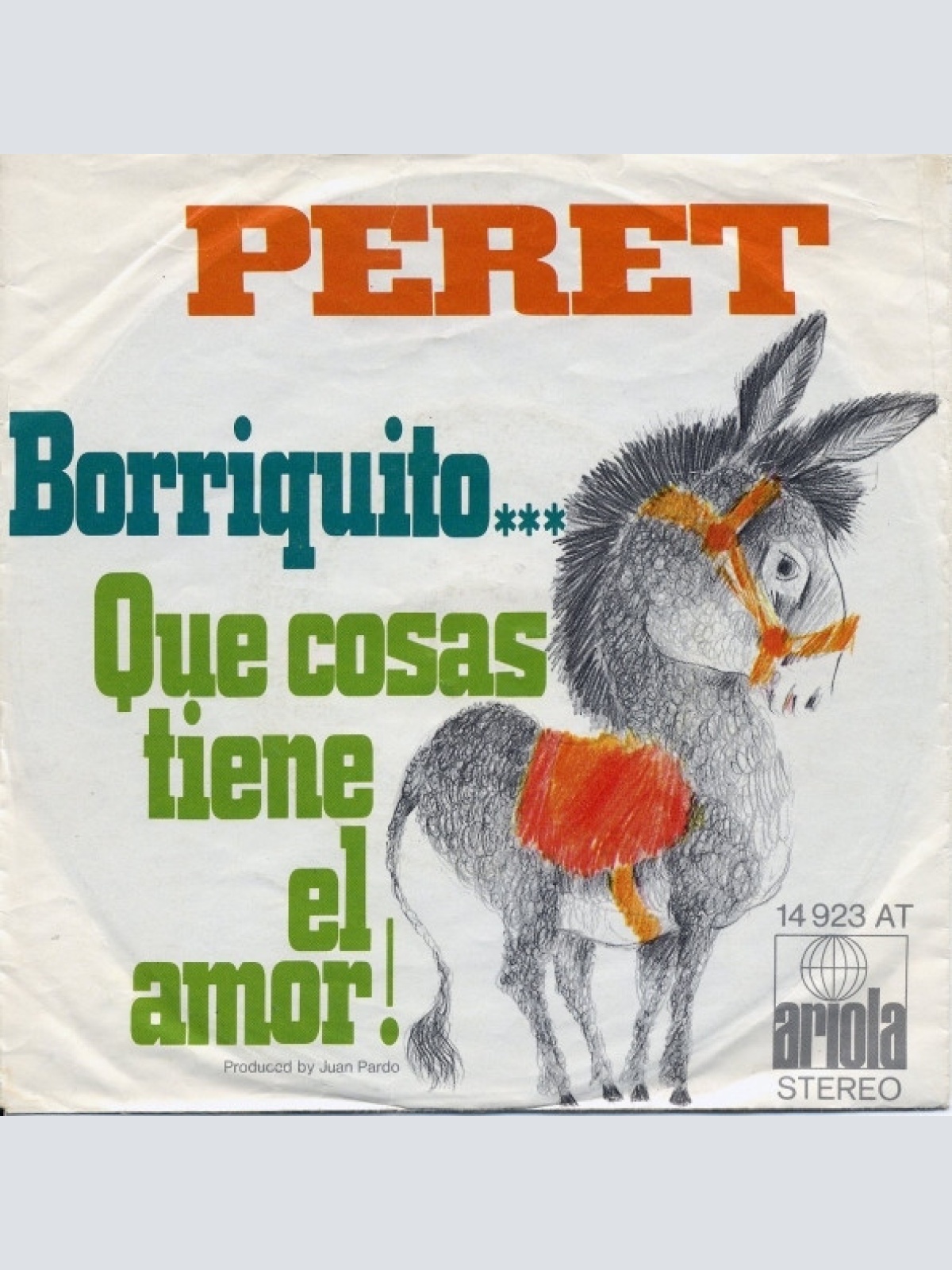 SINGLE / Peret ‎– Borriquito... / Que Cosas Tiene El Amor!