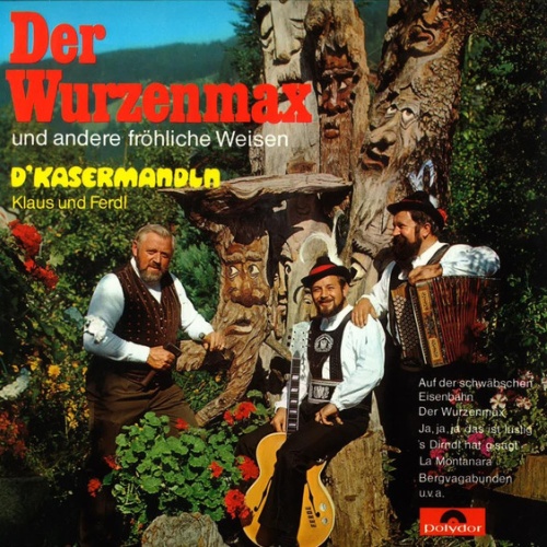 LP / D'Kasermandln, Klaus Und Ferdl ‎– Der Wurzenmax Und Andere Fröhliche Weisen