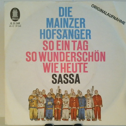 SINGLE / Die Mainzer Hofsänger – So Ein Tag So Wunderschön Wie Heute / Sassa