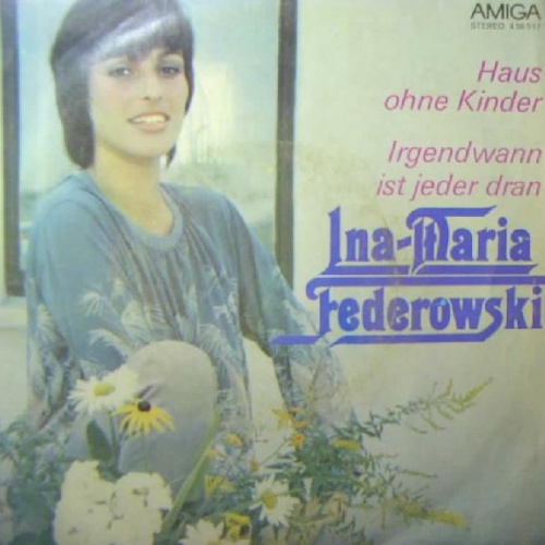 Vinyl / Ina-Maria Federowski - Haus Ohne Kinder / Irgendwann Ist Jeder Dran