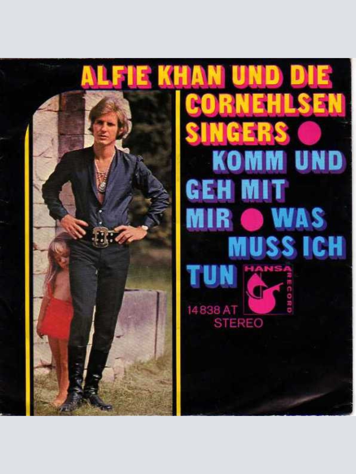 Alfie Khan, Die Cornehlsen Singers - Komm Und Geh Mit Mir / Was Muss Ich Tun