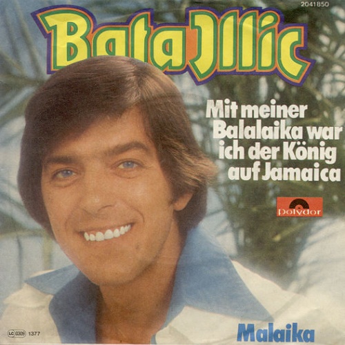 Bata Illic - Mit Meiner Balalaika War Ich Der König Auf Jamaica