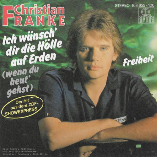 Vinyl / Christian Franke - Ich Wünsch' Dir Die Hölle Auf Erden (Wenn Du Heut' Gehst)
