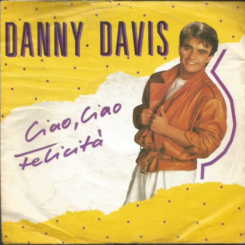 Vinyl / Danny Davis (6) - Ciao, Ciao Felicità