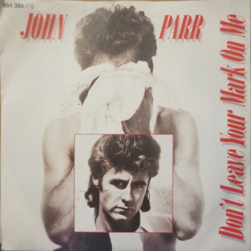 Vinyl / John Parr - Don't Leave Your Mark On Me