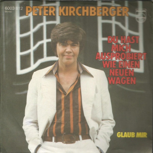 Vinyl / Peter Kirchberger - Du Hast Mich Ausprobiert Wie Einen Wagen