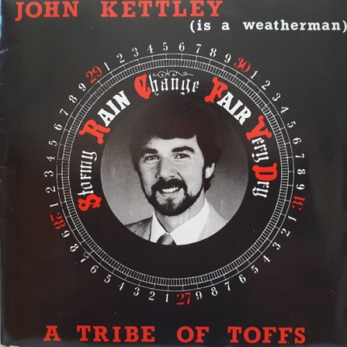 Vinyl / A Tribe Of Toffs - John Kettley (Is A Weatherman)