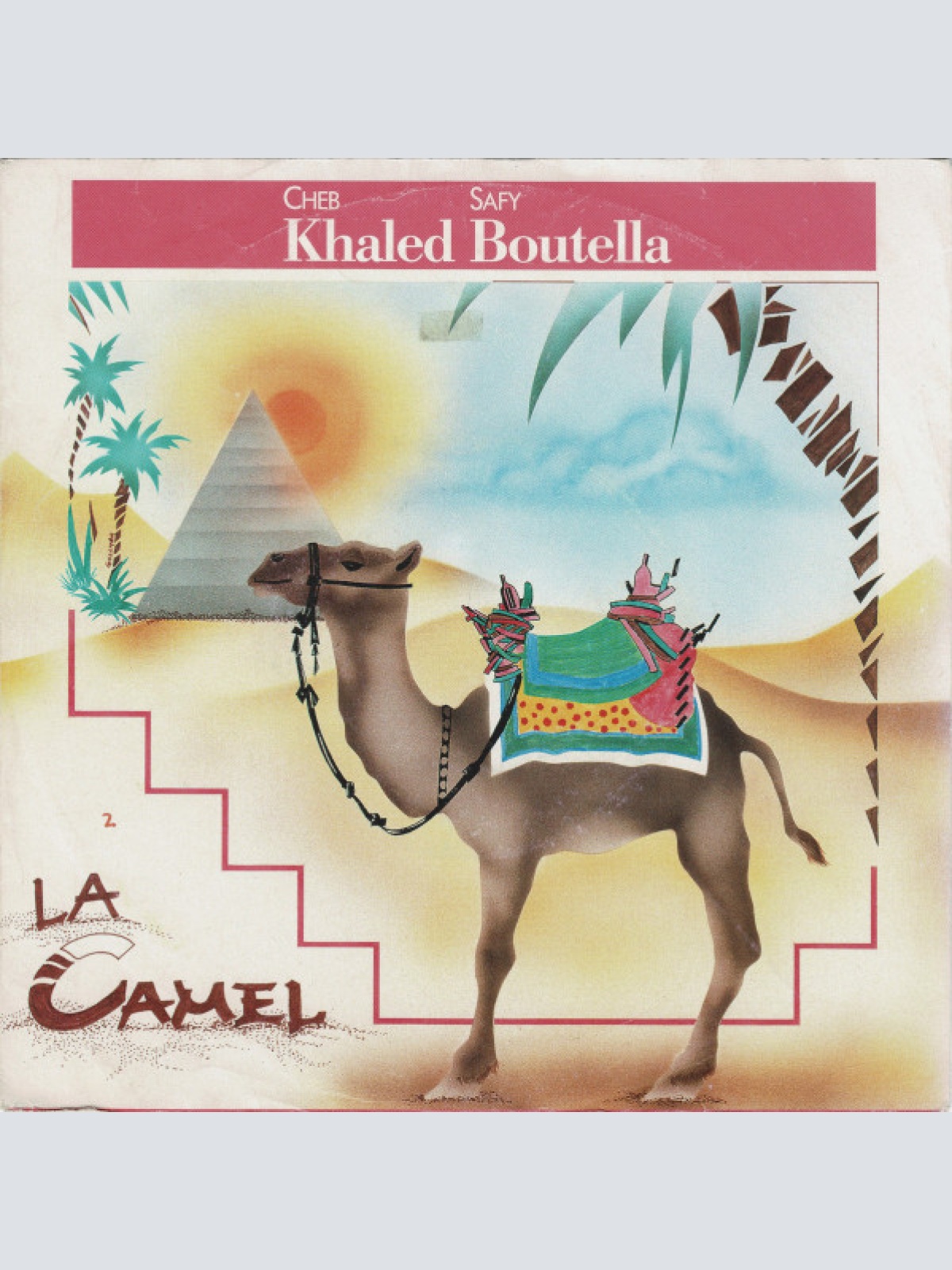Vinyl / Cheb Khaled*, Safy Boutella - La Camel