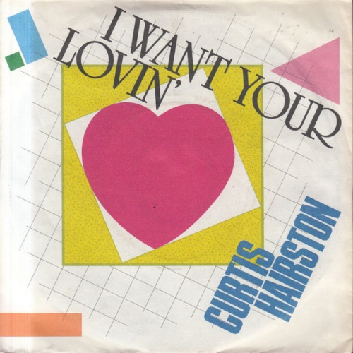 Vinyl / Curtis Hairston - I Want Your Lovin' (Just A Little Bit)