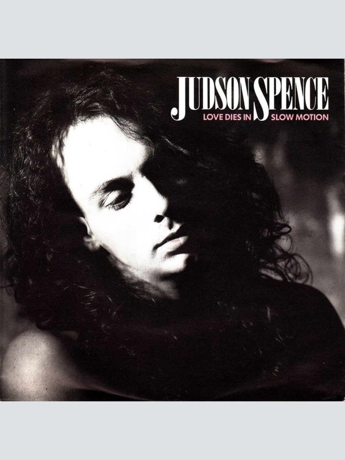 Vinyl / Judson Spence - Love Dies In Slow Motion
