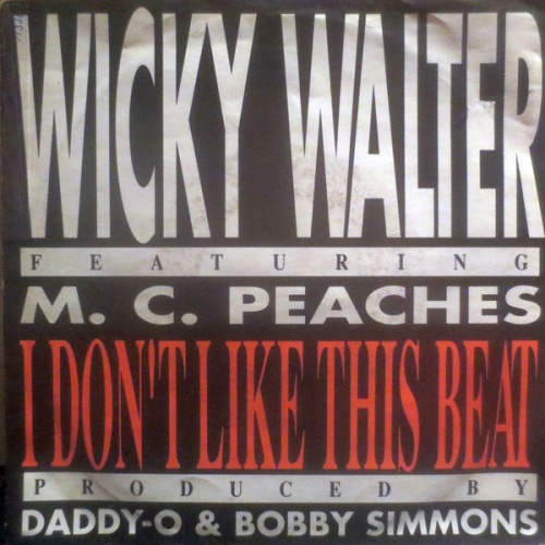 Vinyl / Wicky Walter Featuring M.C. Peaches* - I Don't Like This Beat
